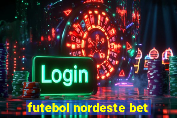 futebol nordeste bet